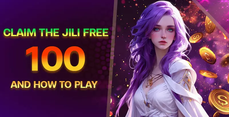 Jili Free 100: Play for Free, No Deposit, and Tips for Using It